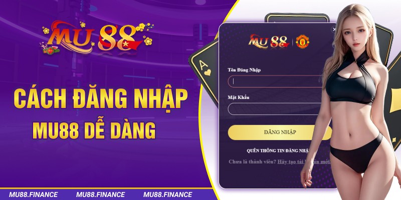 Cách đăng nhập MU88 dễ dàng