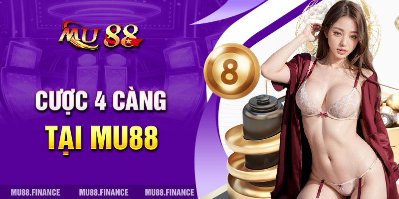 Cược 4 càng tại MU88