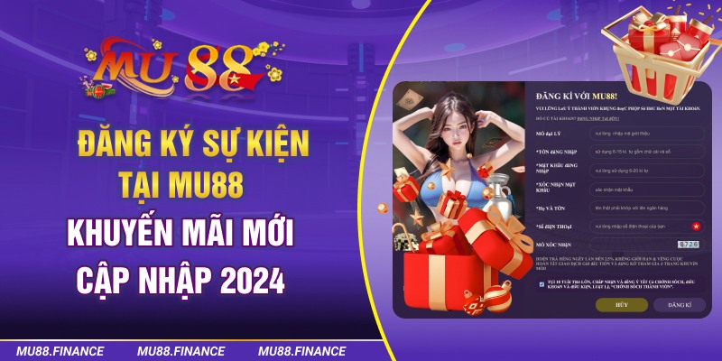 Đăng Ký Sự Kiện Tại MU88 - Khuyến Mãi Mới Cập Nhập 2024