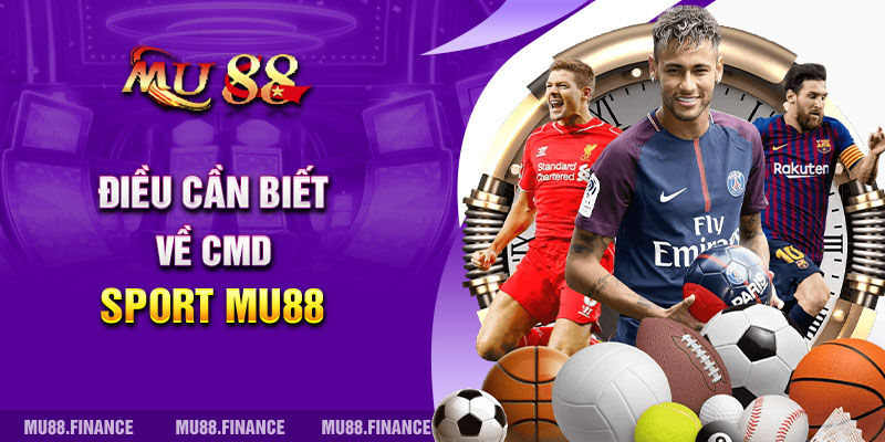 Điều cần biết về CMD Sport Mu88