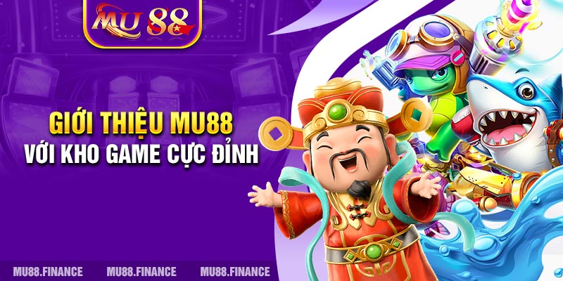 Giới thiệu MU88 với kho game cực đỉnh