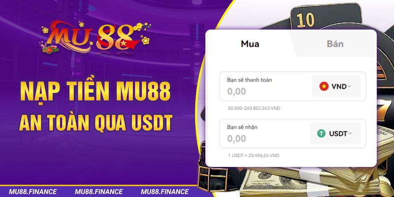 Nạp tiền MU88 an toàn qua USDT