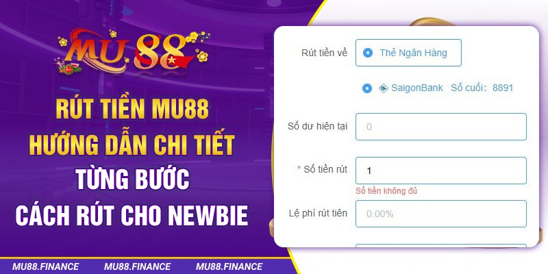 Rút Tiền Mu88 - Hướng Dẫn Chi Tiết Các Bước Rút Cho Newbie