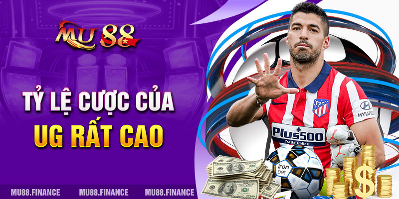 Tỷ lệ cược của UG rất cao