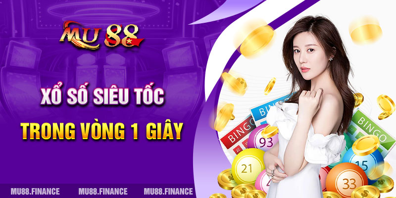 Xổ số siêu tốc trong vòng 1 giây